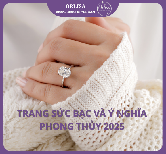 Trang Sức Bạc và Ý Nghĩa Phong Thủy 2025